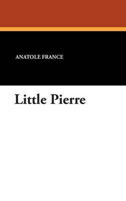 Little Pierre on Hardback by Anatole France