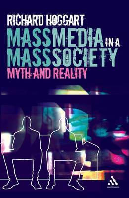 Mass Media in a Mass Society: Myth and Reality by Richard Hoggart image