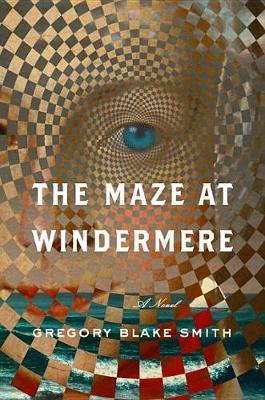 The Maze at Windermere on Hardback by Gregory Blake Smith