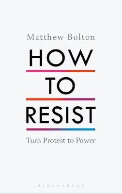 How to Resist on Hardback by Matthew Bolton