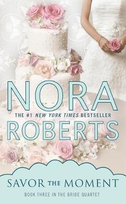 Savor the Moment by Nora Roberts image
