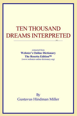 Ten Thousand Dreams Interpreted: Extracted from Webster's Online Dictionary - The Rosetta Edition by ICON Reference image