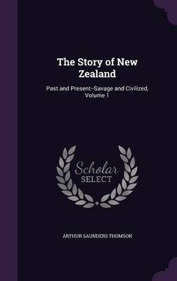 The Story of New Zealand by Arthur Saunders Thomson image