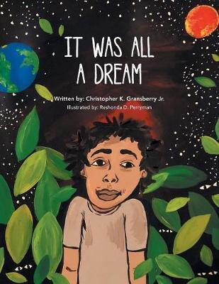 It Was All a Dream by Christopher K Gransberry image