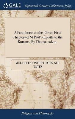 A Paraphrase on the Eleven First Chapters of St Paul's Epistle to the Romans. by Thomas Adam, image