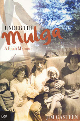 Under the Mulga: A Bush Memoir by Jim Gasteen image
