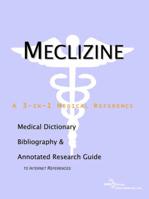Meclizine - A Medical Dictionary, Bibliography, and Annotated Research Guide to Internet References by ICON Health Publications image