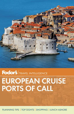 Fodor's European Cruise Ports of Call by Fodor Travel Publications