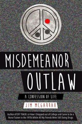 Misdemeanor Outlaw by Jim, McGarrah