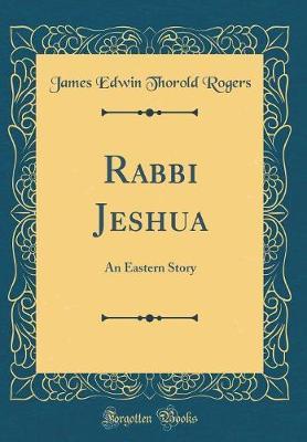 Rabbi Jeshua by James Edwin Thorold Rogers image
