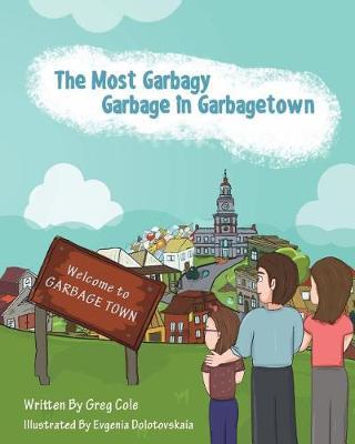 The Most Garbagy Garbage in Garbagetown by Greg Cole image