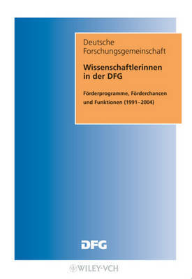 Wissenschaftlerinnen in Der DFG: Forderprogramme, Forderchancen Und Funktionen (1991-2004) image