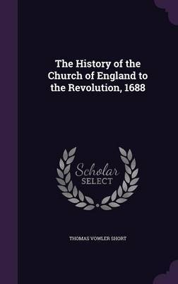 The History of the Church of England to the Revolution, 1688 image