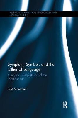 Symptom, Symbol, and the Other of Language by Bret Alderman image