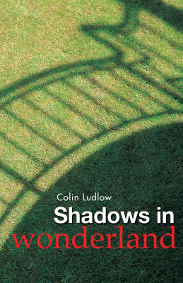 Shadows in Wonderland by Colin Ludlow image