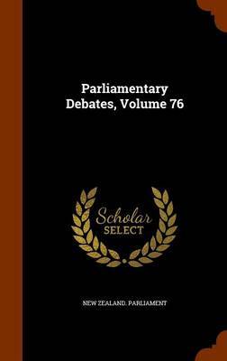 Parliamentary Debates, Volume 76 image