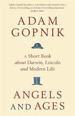 Angels and Ages by Adam Gopnik