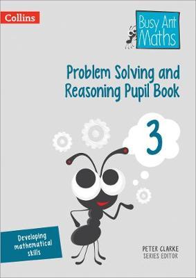Problem Solving and Reasoning Pupil Book 3 by Peter Clarke image