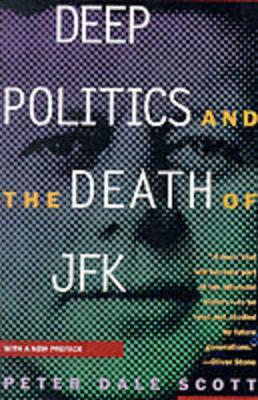 Deep Politics and the Death of JFK by Peter Dale Scott image