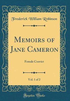 Memoirs of Jane Cameron, Vol. 1 of 2 by Frederick William Robinson image