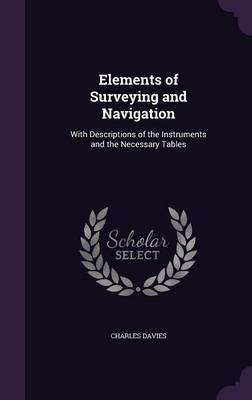 Elements of Surveying and Navigation by Charles Davies image