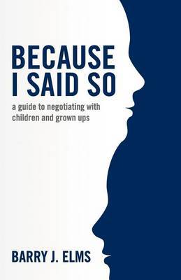 Because I said so by Barry J Elms image