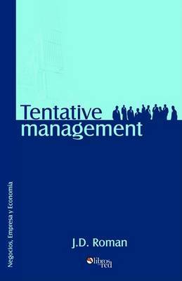 Tentative Management. Una Tesis Del Consultor John Doe by JD Roman image