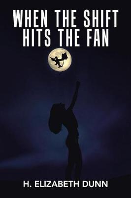 When the Shift Hits the Fan by H. Elizabeth Dunn image
