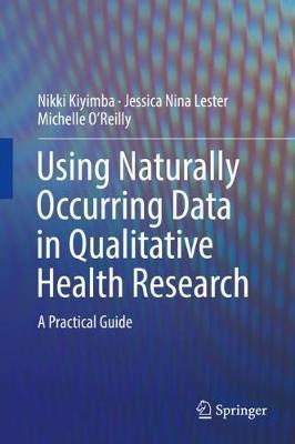 Using Naturally Occurring Data in Qualitative Health Research by Nikki Kiyimba image