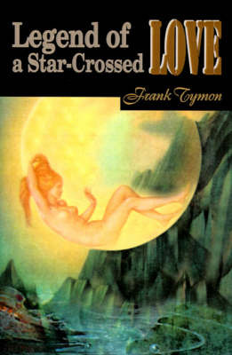 Legend of a Star-Crossed Love by Frank Tymon image
