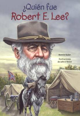 Quien Fue Robert E. Lee? on Hardback by Bonnie Bader