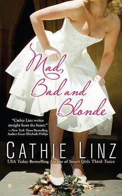 Mad, Bad and Blonde by Cathie Linz