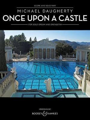 Once Upon a Castle for Organ Solo and Orchestra - Score and Solo Organ Part by Michael Daugherty image
