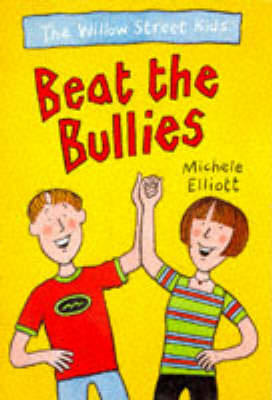 The Willow Street Kids Beat the Bullies by Michele Elliott image