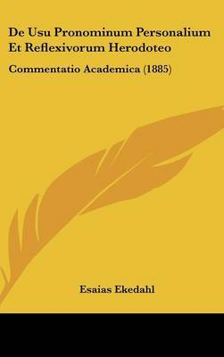 de Usu Pronominum Personalium Et Reflexivorum Herodoteo: Commentatio Academica (1885) by Esaias Ekedahl image