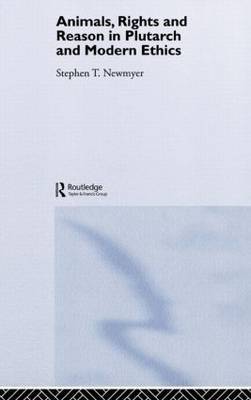 Animals, Rights and Reason in Plutarch and Modern Ethics by Stephen T. Newmyer image