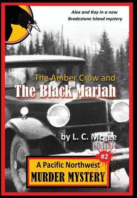 The Amber Crow and the Black Mariah by L C McGee image