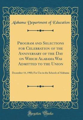 Program and Selections for Celebration of the Anniversary of the Day on Which Alabama Was Admitted to the Union by Alabama Department of Education image