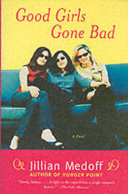 Good Girls Gone Bad on Paperback by Jillian Medoff