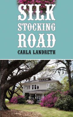 Silk Stocking Road by Carla Landreth image
