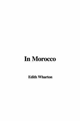 In Morocco on Hardback by Edith Wharton