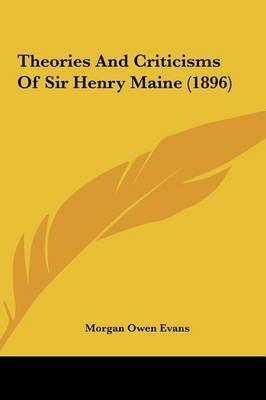 Theories and Criticisms of Sir Henry Maine (1896) by Morgan Owen Evans image