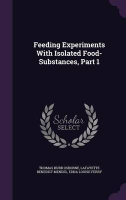 Feeding Experiments with Isolated Food-Substances, Part 1 by Thomas Burr Osborne image