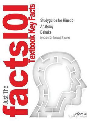 Studyguide for Kinetic Anatomy by Behnke, ISBN 9780736000161 image