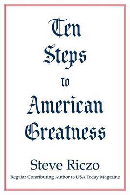 Ten Steps to American Greatness by Steve Riczo image