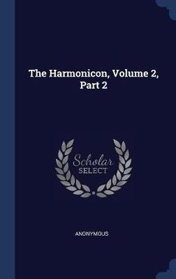 The Harmonicon, Volume 2, Part 2 on Hardback by * Anonymous