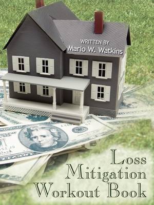 Loss Mitigation Workout Book by Mario W. Watkins image