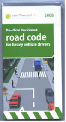 The Official New Zealand Road Code for Heavy Vehicle Drivers 2008 image