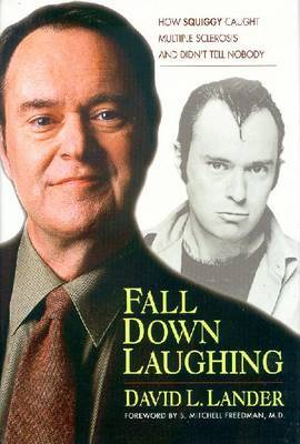 Fall Down Laughing: How Squiggy Caught Multiple Sclerosis and Didn't Tell Nobody on Hardback by David L. Lander