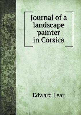 Journal of a landscape painter in Corsica by Edward Lear